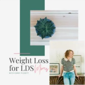 Read more about the article Weight Loss for LDS Moms Podcast