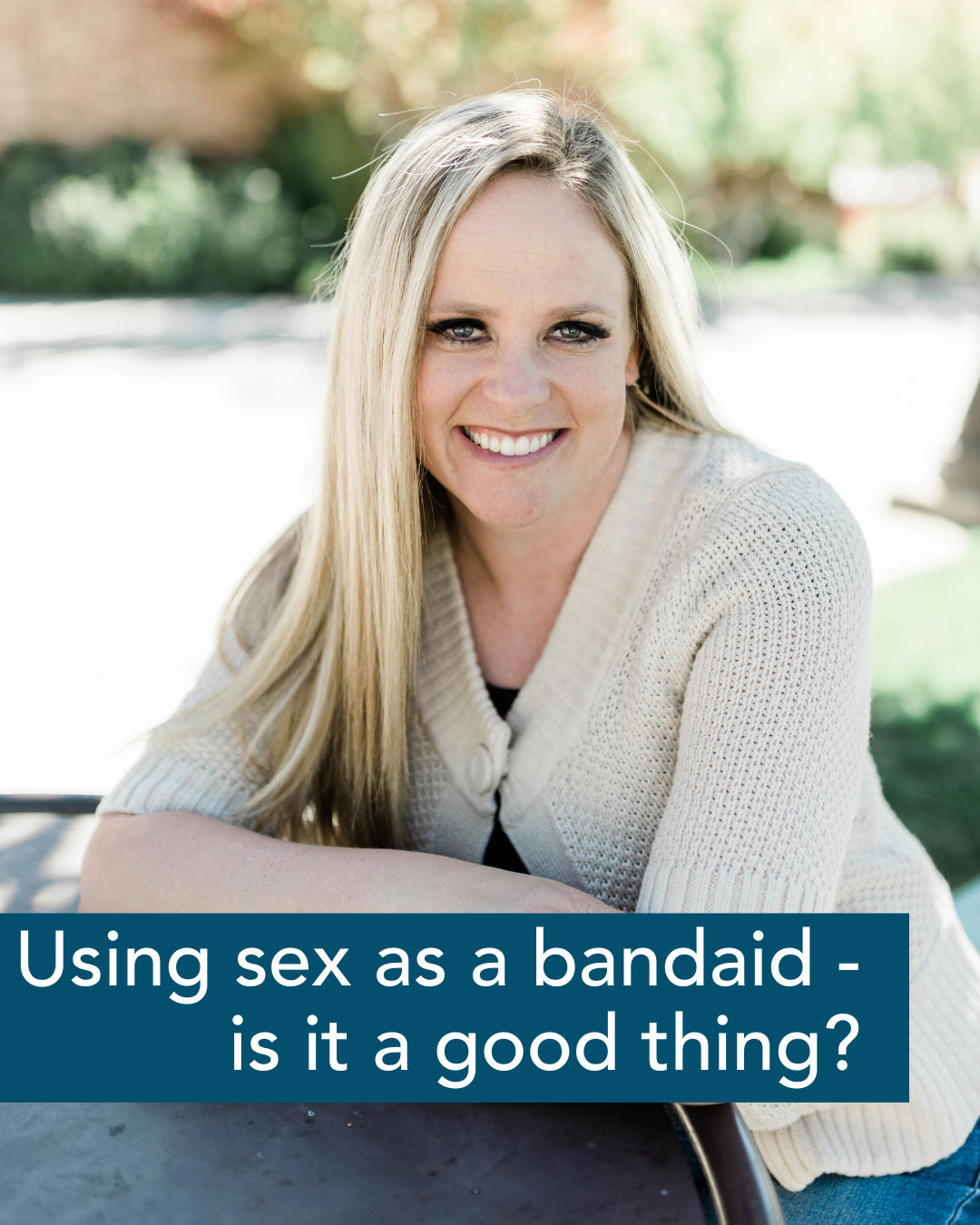 sex as a bandaid