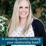 Episode 326 – Mining for Conflict to Increase Intimacy