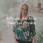 Episode 336 – When Erections Fade – Understanding, Supporting, and Thriving Together