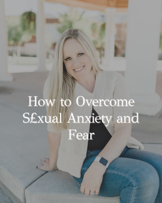 overcoming sexual anxiety in marriage