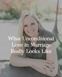 unconditional love in marriage