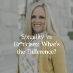 Episode 350 – The Difference Between Sexuality and Eroticism