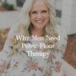 Episode 364 – Pelvic Floor Physical Therapy for Men