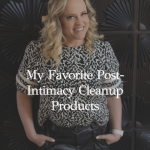 Episode 367 – Making Sex Cleanup Simple & Stress-Free