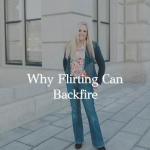 Episode 400 – Why Flirting Can Backfire