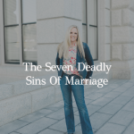 Episode 436 – The Seven Deadly Sins in Your Marriage